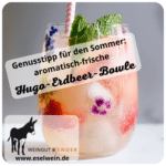 Empfehlung für den Sommer: Hugo-Erdbeer-Bowle